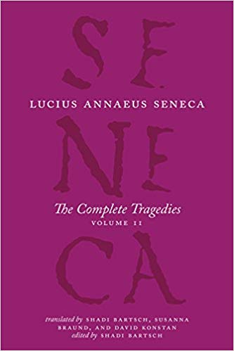The Complete Tragedies, Volume 2: Oedipus, Hercules Mad, Hercules on Oeta, Thyestes, Agamemnon (The Complete Works of Lucius Annaeus Seneca)